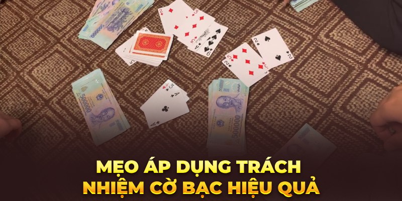 Mẹo áp dụng trách nhiệm cờ bạc hiệu quả