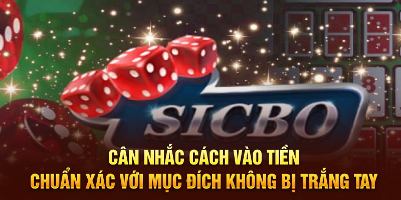 Cân nhắc cách vào tiền chuẩn xác với mục đích không bị trắng tay 